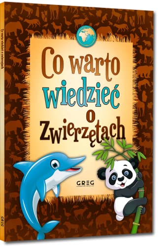 Co warto wiedzieć o zwierzętach (KOLOROWA KLASYKA)