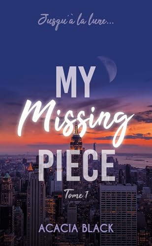 My Missing Piece - tome 1: Le best-seller venu de Wattpad von HACHETTE HLAB