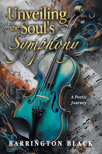 Unveiling the Soul's Symphony: A Poetic Journey von Xlibris US