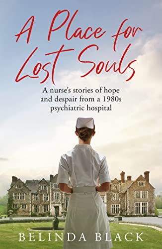 A Place for Lost Souls: A psychiatric nurse's stories of hope and despair von Quercus Publishing