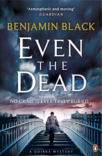 Even the Dead: A Quirke Mystery