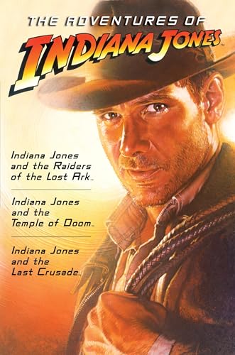The Adventures of Indiana Jones: Indiana Jones and the Raider of the Lost Ark, Indiana Jones and the Temple of Doom, Indiana Jones and the Last Crusade The Adventures of Indiana Jones: Indiana Jones and the Raider of the Lost Ark, Indiana Jones and the Temple of Doom, Indiana Jones and the Last Crusade von Del Rey