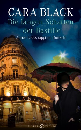 Die langen Schatten der Bastille: Aimée Leduc tappt im Dunkeln (Cara Black Paris-Krimis, Band 2)