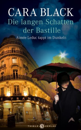 Die langen Schatten der Bastille: Aimée Leduc tappt im Dunkeln (Cara Black Paris-Krimis, Band 2)