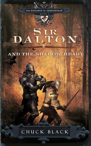 Sir Dalton and the Shadow Heart (The Knights of Arrethtrae, Band 3) von Multnomah
