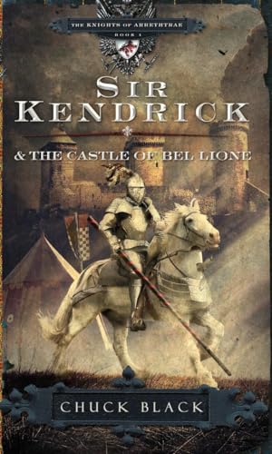 Sir Kendrick and the Castle of Bel Lione (The Knights of Arrethtrae, Band 1)