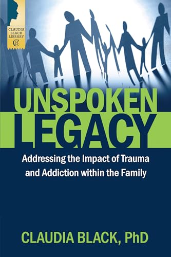 Unspoken Legacy: Addressing the Impact of Trauma and Addiction Within the Family