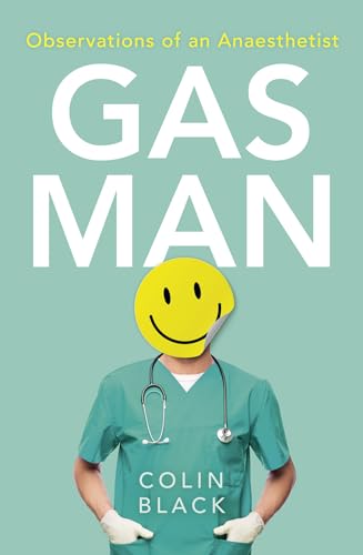 Gas Man: Observations of an Anaesthetist von Mudlark
