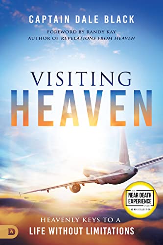 Visiting Heaven: Heavenly Keys to a Life Without Limitations (An NDE Collection) von Destiny Image