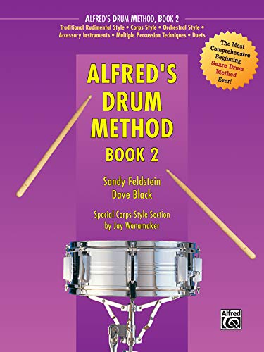 Alfred's Drum Method, Book 2: The Most Comprehensive Beginning Snare Drum Method Ever! Alfred's Drum Method, Book 2: The Most Comprehensive Beginning Snare Drum Method Ever!