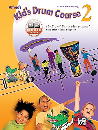 Alfred's Kid's Drum Course, Bk 2: The Easiest Drum Method Ever!, Book & CD: The Easiest Drum Method Ever!, Book & Online Audio