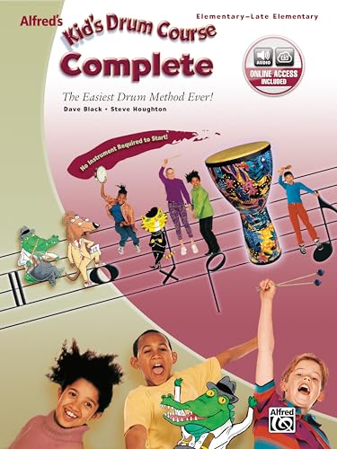 Alfred's Kid's Drum Course Complete: The Easiest Drum Method Ever!, Book & 2 CDs [With CD (Audio)] von Alfred Music