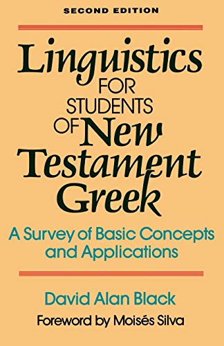Linguistics for Students of New Testament Greek, 2d ed.: A Survey of Basic Concepts and Applications Linguistics for Students of New Testament Greek, 2d ed.: A Survey of Basic Concepts and Applications von BAKER PUBLISHING GROUP