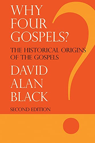 Why Four Gospels? Why Four Gospels?