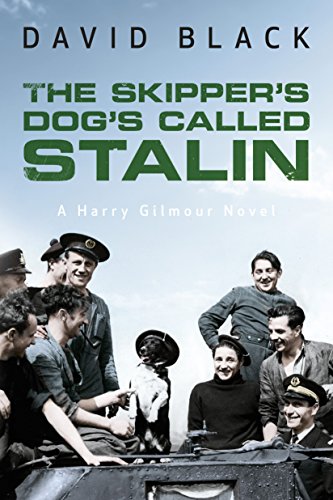The Skipper's Dog's Called Stalin (A Harry Gilmour Novel, Band 2)