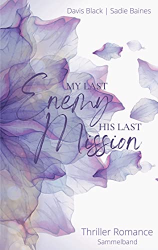 My Last Enemy: His Last Mission von Books on Demand