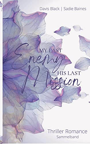 My Last Enemy: His Last Mission