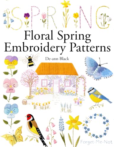 Floral Spring Embroidery Patterns (De-ann Black Embroidery Patterns, Band 3) von Independently published