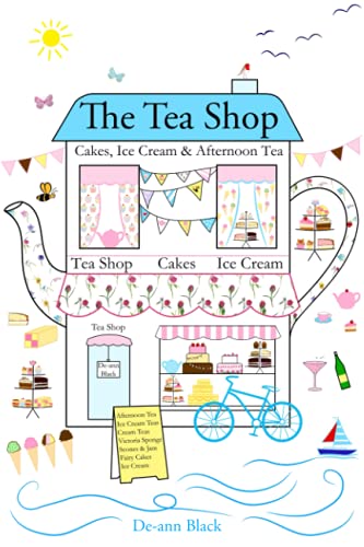 THE TEA SHOP: Cakes, Ice Cream & Afternoon Tea (Sewing, Knitting & Baking series, Band 1)