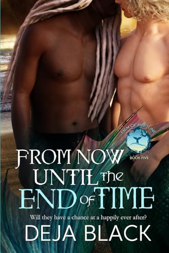 From Now Until the End of Time (Men of Neptune, Band 5)