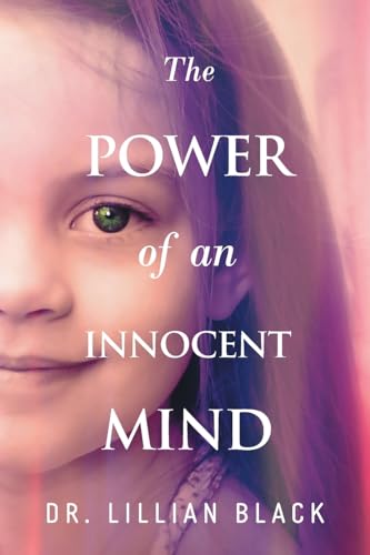 The Power of an Innocent Mind The Power of an Innocent Mind von Inks and Bindings, LLC