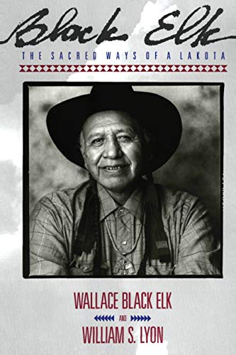 BLACK ELK: The Sacred Ways of a Lakota (Religion and Spirituality)