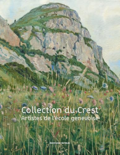 Collection du Crest - Artistes de l’école genevoise von NOTARI