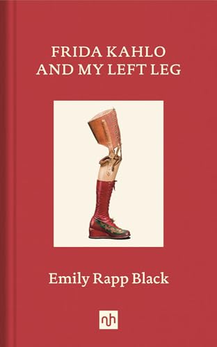 Frida Kahlo and My Left Leg von Notting Hill Editions