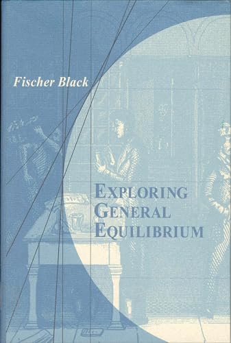 Exploring General Equilibrium: With a Previously Unpublished Paper by the Author. New Forew. by Edward Glaeser (Mit Press)
