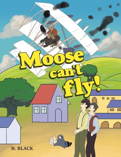 Moose can’t fly! von AuthorHouse