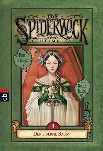 Die Spiderwick Geheimnisse - Der eiserne Baum: Band 4 (Die Spiderwick Geheimnisse-Reihe, Band 4)