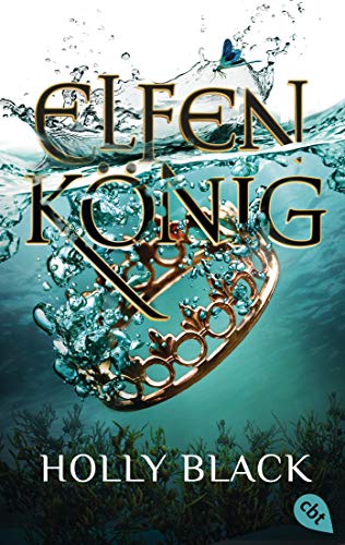 ELFENKÖNIG: Die Elfenkrone-Reihe 02 - Ein unwiderstehliches Fantasy-Epos