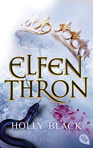 ELFENTHRON: Die Elfenkrone-Reihe 03 - Ein unwiderstehliches Fantasyepos von cbt,