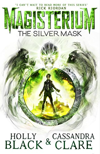 Magisterium: The Silver Mask: Holly, Clare, Cassandra Black (The Magisterium, 4)