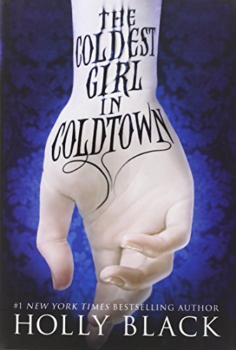 The Coldest Girl in Coldtown The Coldest Girl in Coldtown