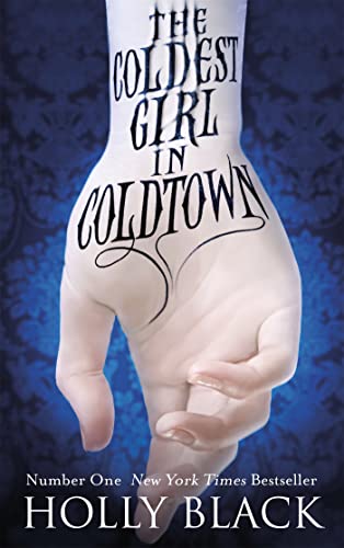 The Coldest Girl in Coldtown: A wholly original story of rage and revenge, guilt and horror, and love and loathing The Coldest Girl in Coldtown: A wholly original story of rage and revenge, guilt and horror, and love and loathing