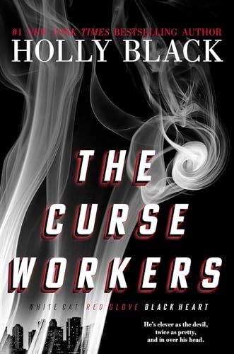 The Curse Workers: White Cat; Red Glove; Black Heart The Curse Workers: White Cat; Red Glove; Black Heart