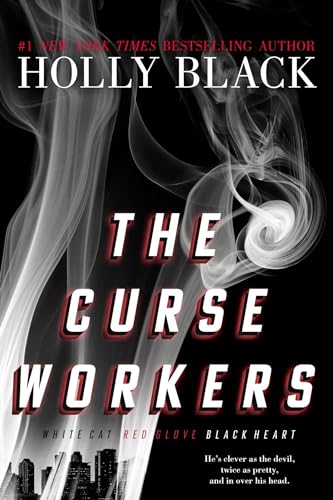 The Curse Workers: White Cat; Red Glove; Black Heart The Curse Workers: White Cat; Red Glove; Black Heart