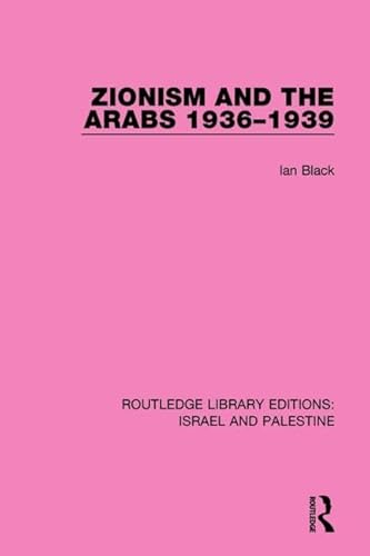 Zionism and the Arabs, 1936-1939 (Routledge Library Editions: Israel and Palestine) von Routledge