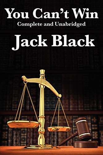 You Can't Win, Complete and Unabridged by Jack Black You Can't Win, Complete and Unabridged by Jack Black