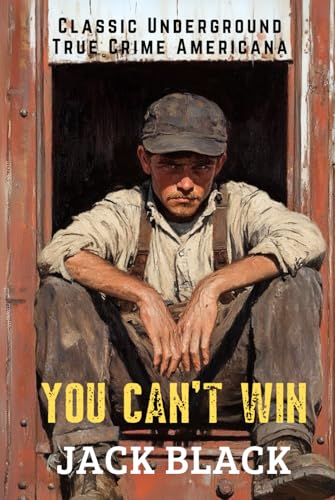 You Can't Win: A True Crime Biography (Annotated & Illustrated) (True Crime & Underground Cultures Series) von Independently published
