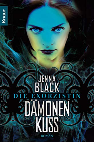 Die Exorzistin: Dämonenkuss: Roman