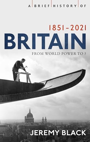 A Brief History of Britain 1851-2021: From World Power to? (Brief Histories) von Robinson