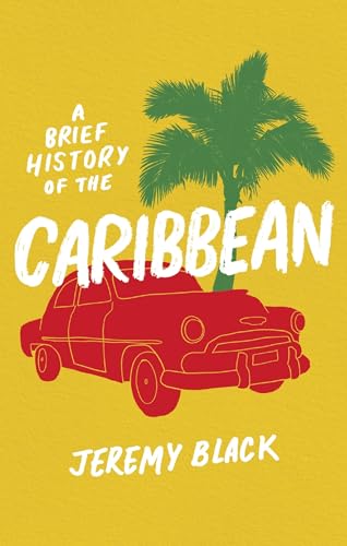 A Brief History of the Caribbean: Indispensable for Travellers (Brief Histories) von Robinson