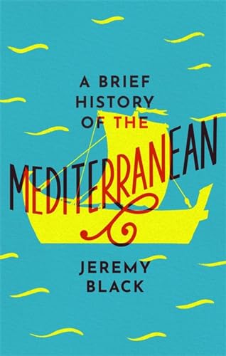 A Brief History of the Mediterranean: Indispensable for Travellers (Brief Histories) von Robinson