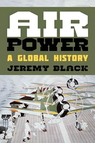 Air Power: A Global History Air Power: A Global History
