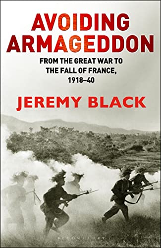 Avoiding Armageddon: From the Great War to the Fall of France, 1918-40 Avoiding Armageddon: From the Great War to the Fall of France, 1918-40