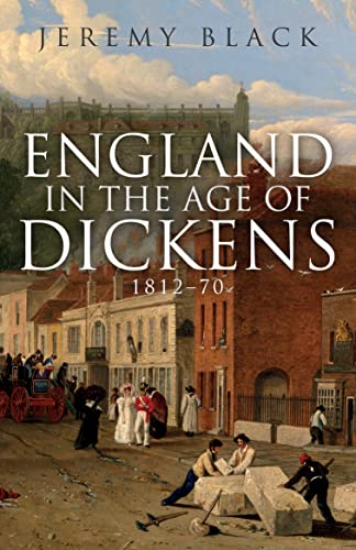England in the Age of Dickens: 1812-70 von Amberley Publishing