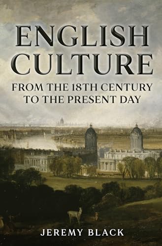 English Culture: From the 18th Century to the Present Day English Culture: From the 18th Century to the Present Day von Amberley Publishing