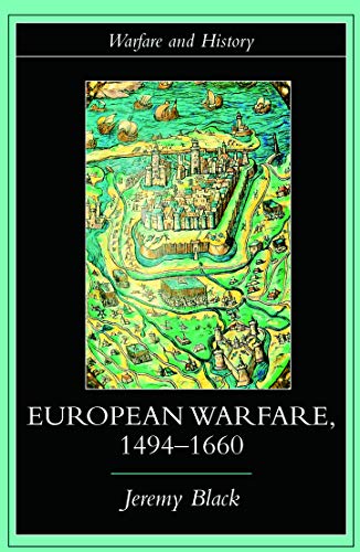 European Warfare, 1494-1660 (Warfare and History) von Routledge